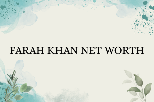 Farah Khan Net Worth