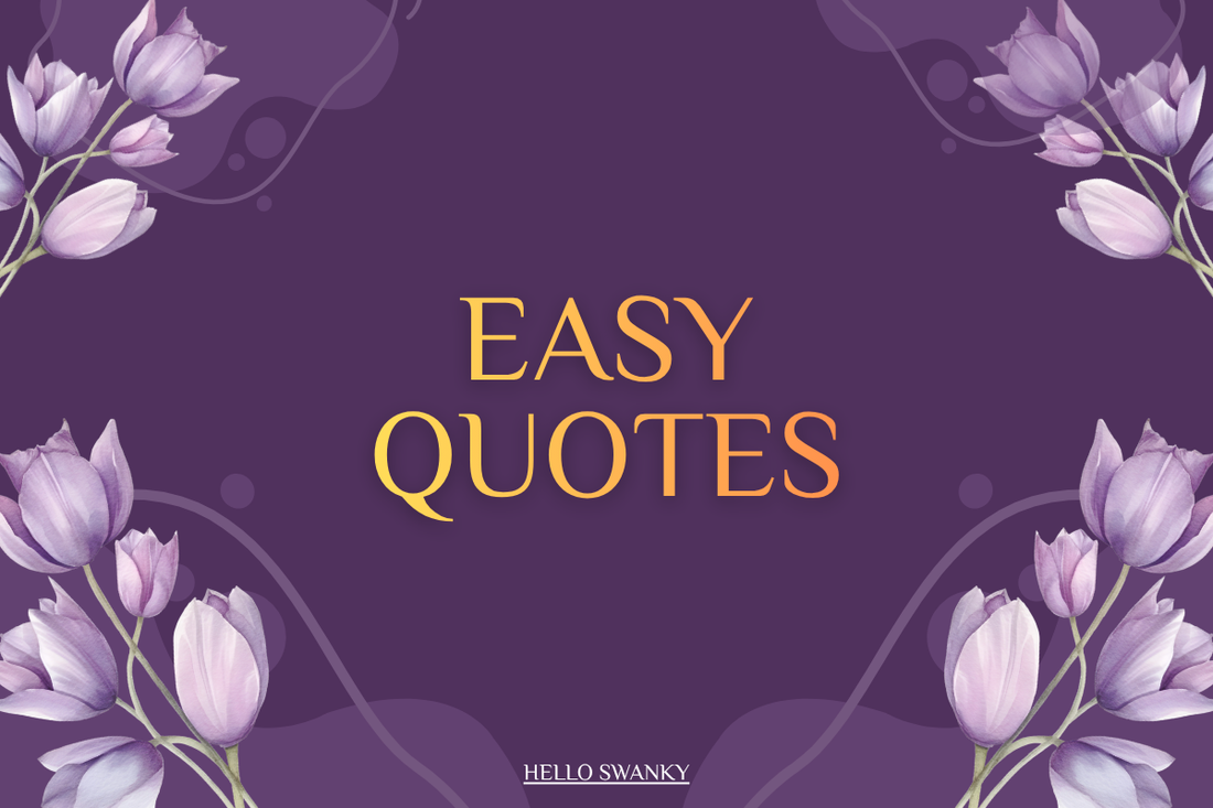 Easy Quotes