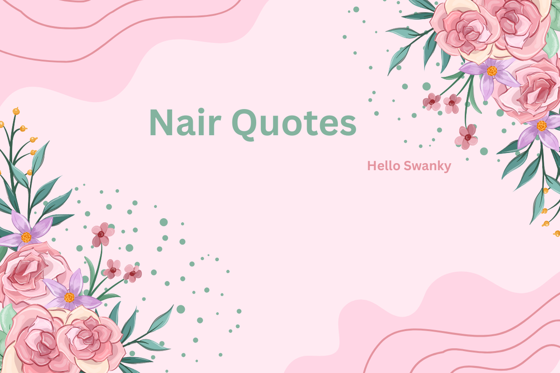 Nair Quotes