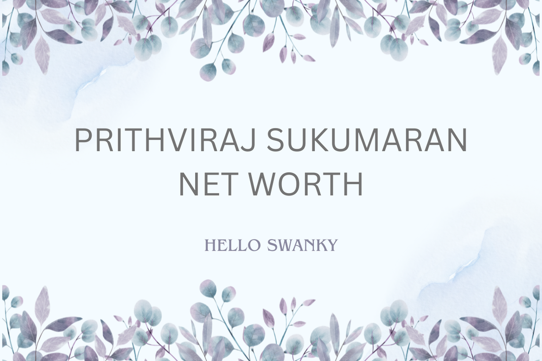 Prithviraj Sukumaran Net Worth