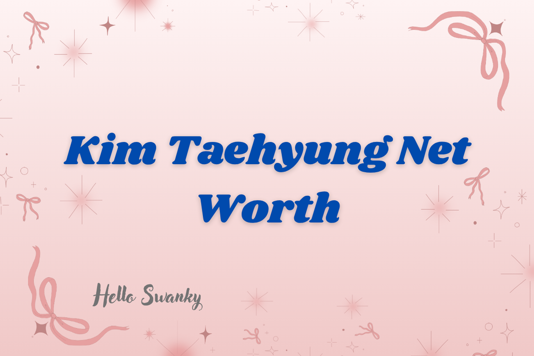 Kim Taehyung Net Worth