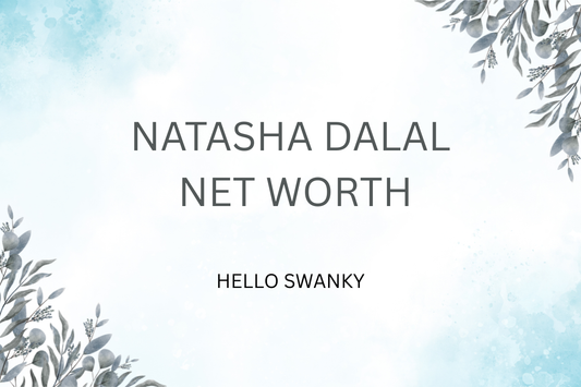 Natasha Dalal Net Worth