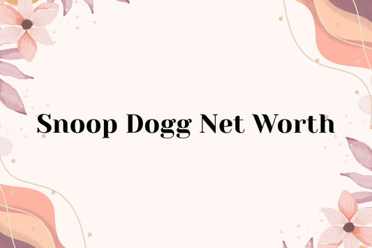 Snoop Dogg Net Worth