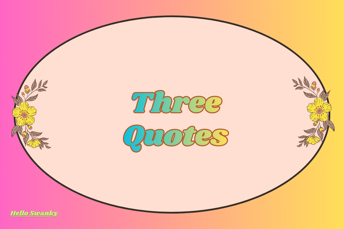 Three Quotes