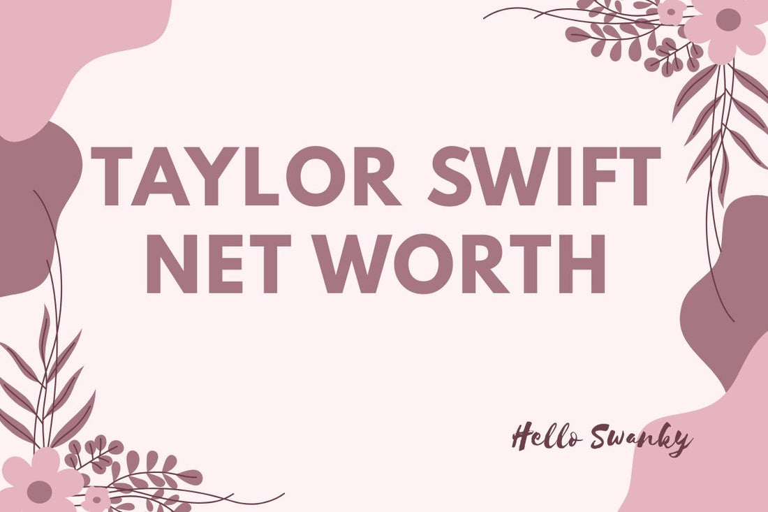 Taylor Swift Net Worth
