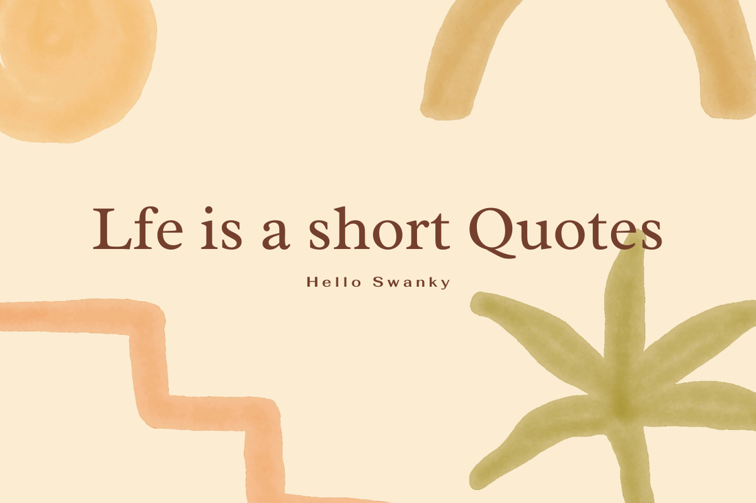 Lfe is a short Quotes