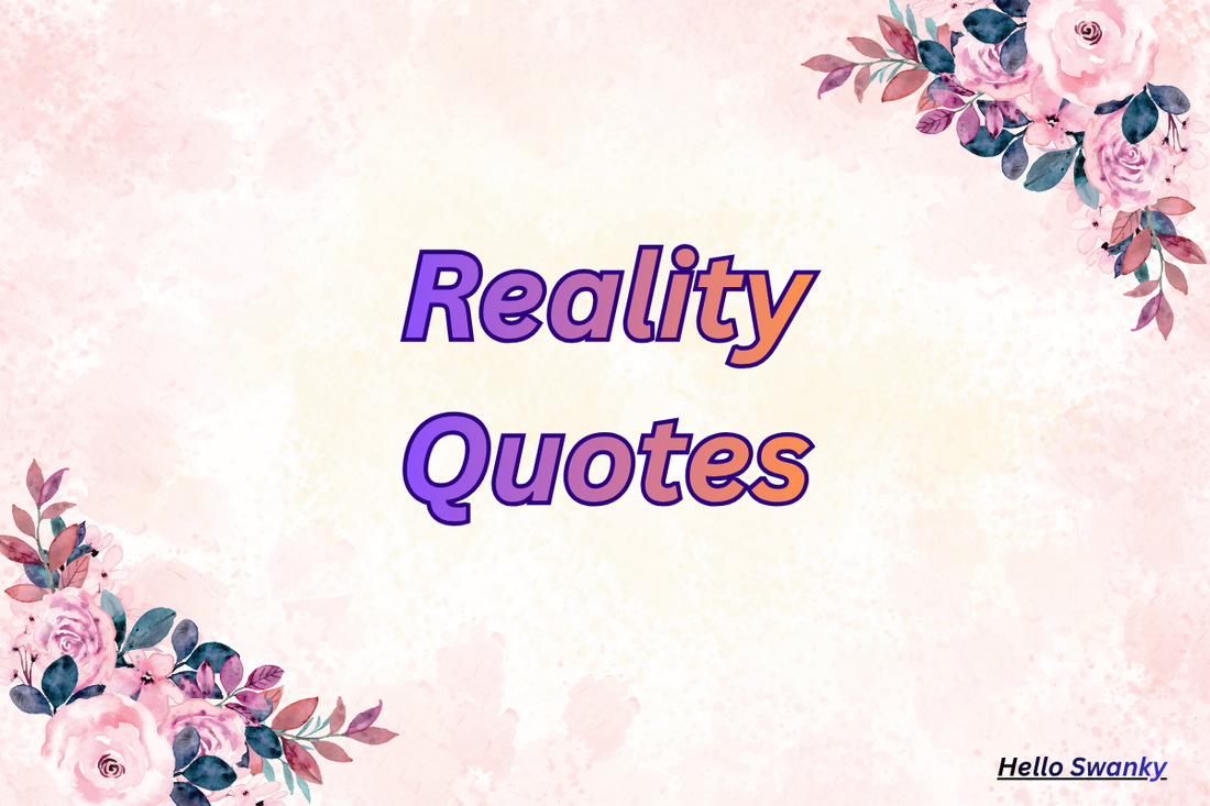 Reality Quotes