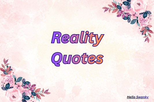 Reality Quotes