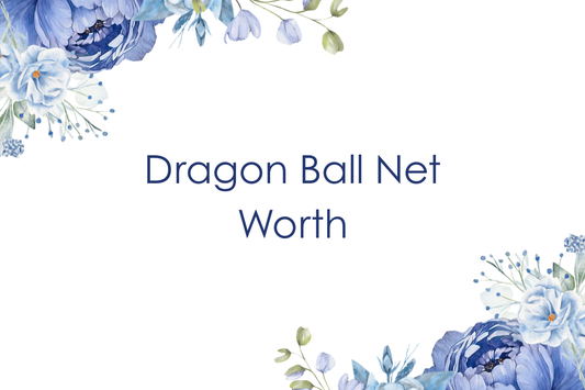 Dragon Ball Net Worth
