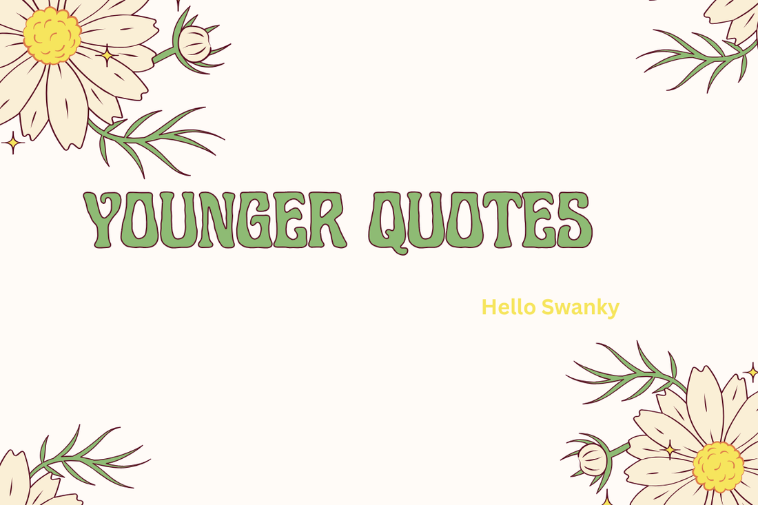 Younger Quotes