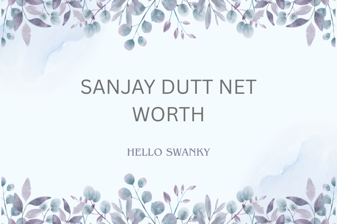 Sanjay Dutt Net Worth
