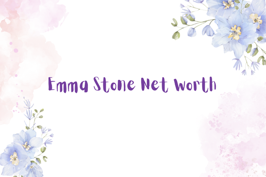 Emma Stone Net Worth