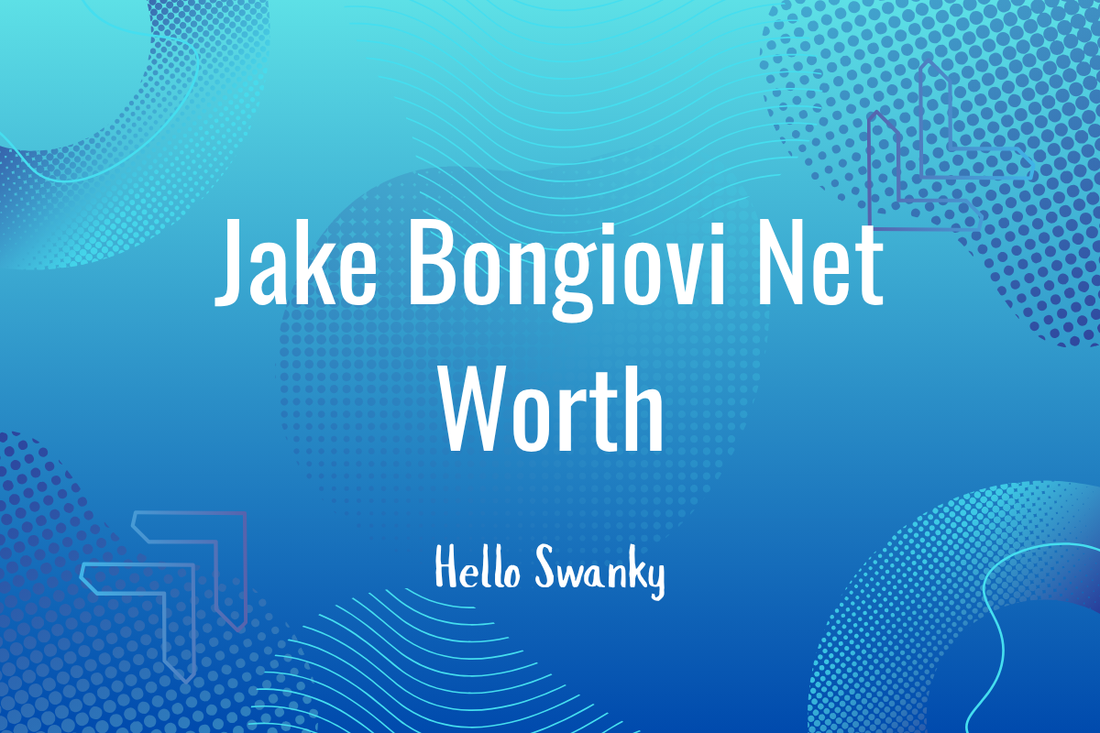 Jake Bongiovi Net Worth