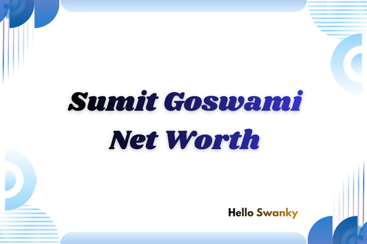 Sumit Goswami Net Worth