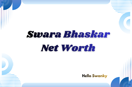Swara Bhaskar Net Worth