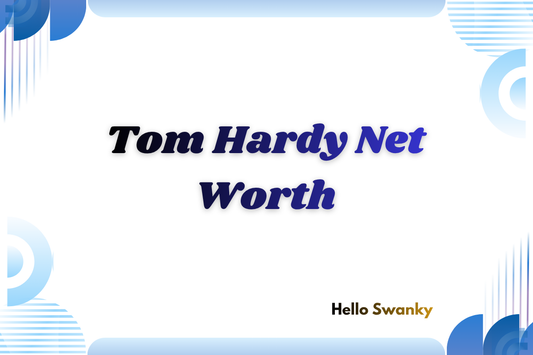 Tom Hardy Net Worth