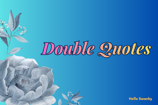 Double Quotes