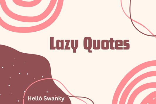 Lazy Quotes