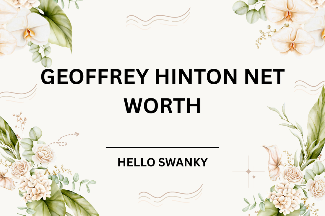 Geoffrey Hinton Net Worth