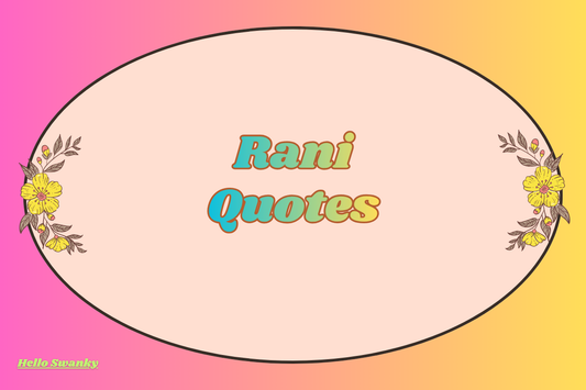 Rani Quotes