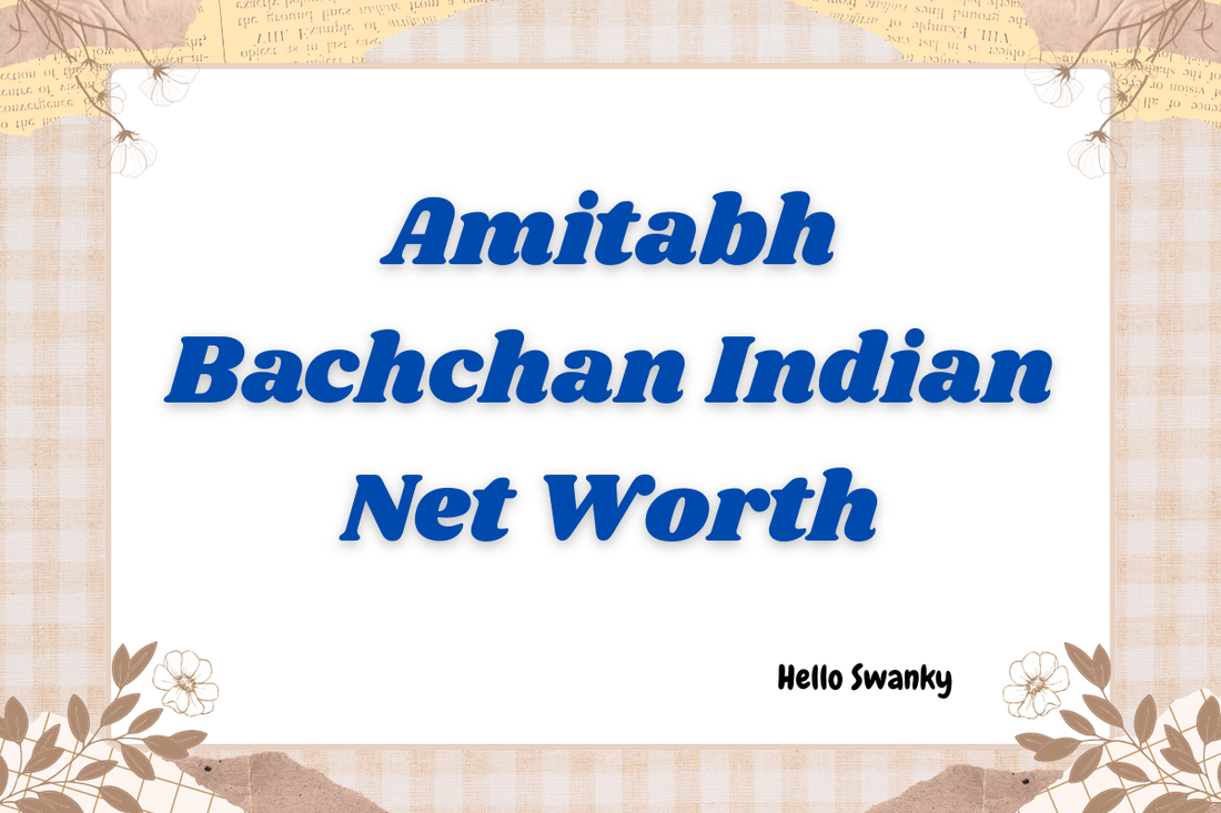 Amitabh Bachchan Indian Net Worth