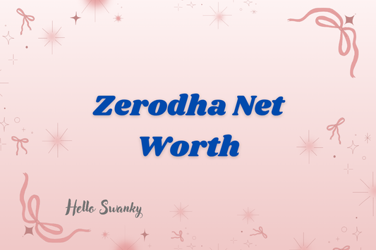 Zerodha Net Worth