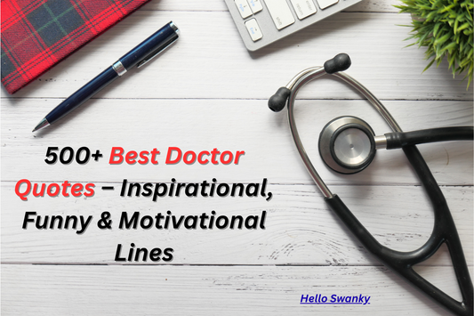 500+ Best Doctor Quotes – Inspirational, Funny & Motivational Lines