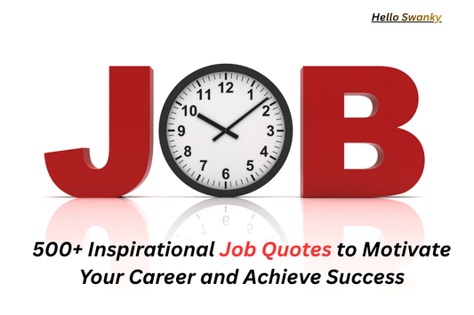 500+ Inspirational Job Quotes to Motivate Your Career and Achieve Success
