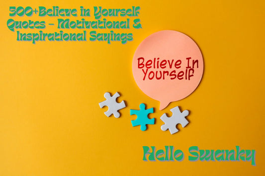 500+Believe in Yourself Quotes – Motivational & Inspirational Sayings