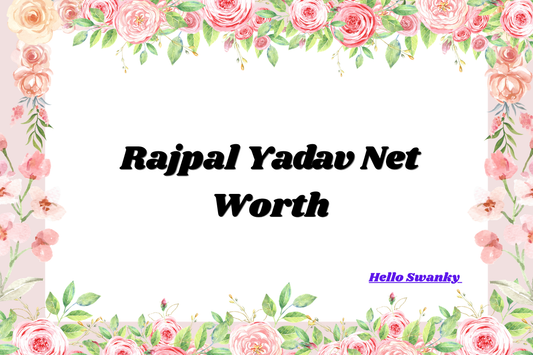 Rajpal Yadav Net Worth