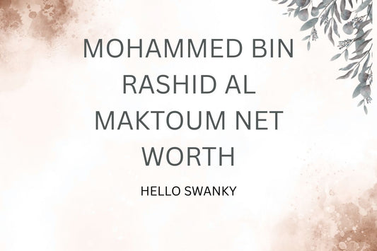 Mohammed Bin Rashid Al Maktoum Net Worth