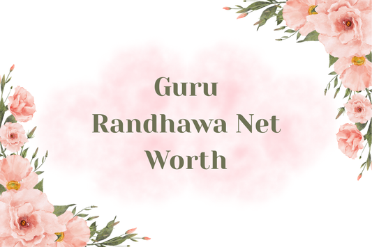 Guru Randhawa Net Worth