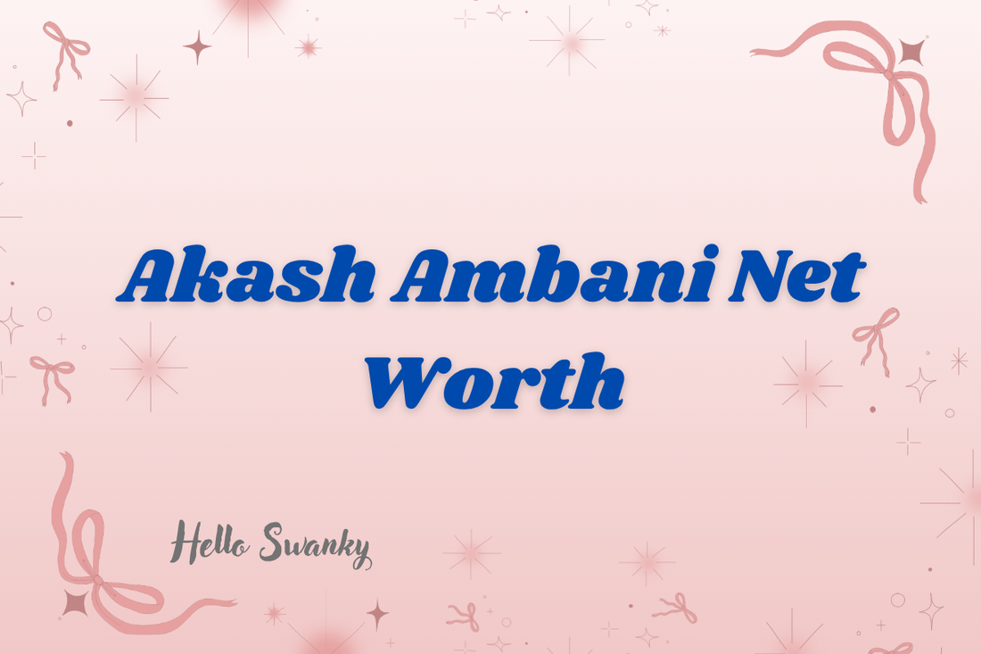 Akash Ambani Net Worth