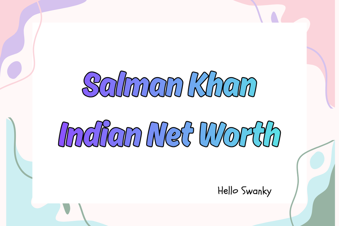 Salman Khan Indian Net Worth