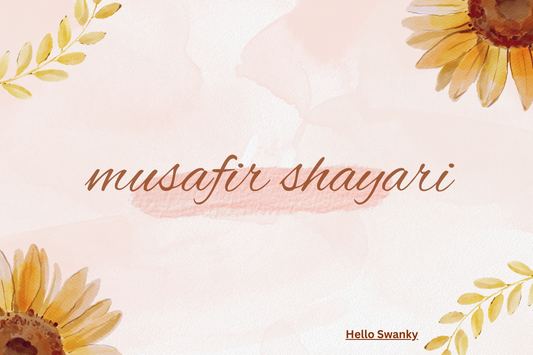 250 +Musafir Shayari | Journey, Life & Emotions