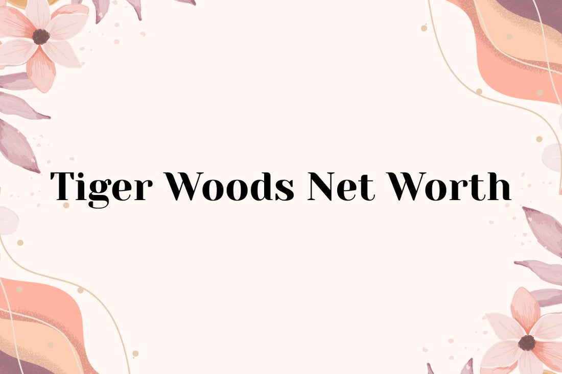Tiger Woods Net Worth