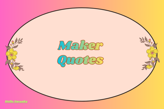 Maker Quotes