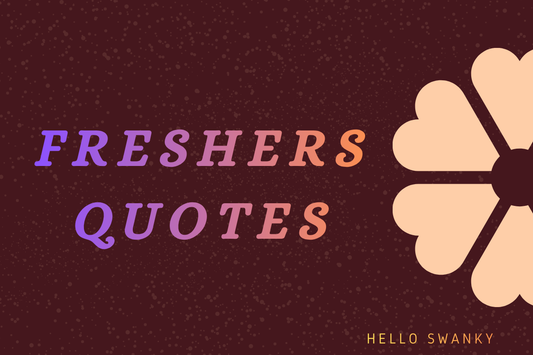 Freshers Quotes