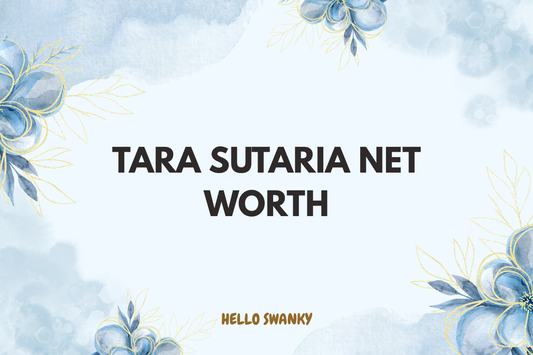 Tara Sutaria Net Worth