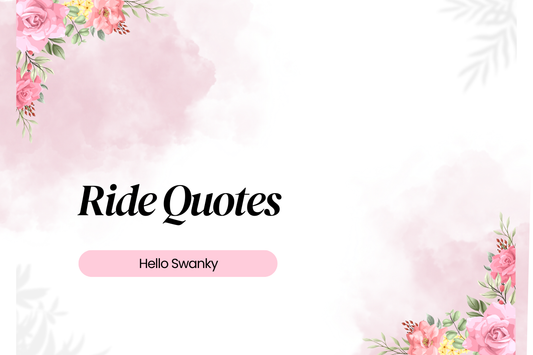 Ride Quotes