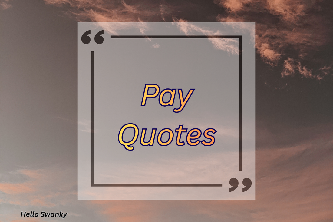 Pay Quotes