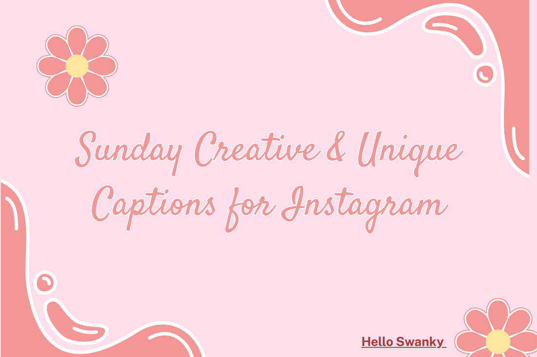 Sunday Creative & Unique Captions for Instagram