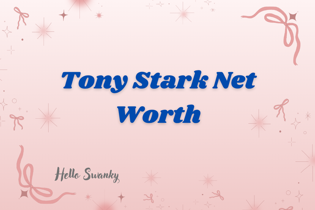 Tony Stark Net Worth