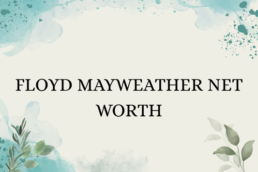 Floyd Mayweather Net Worth