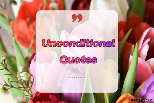 Unconditional Quotes