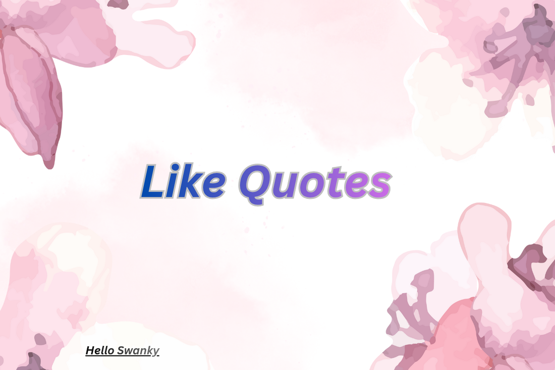 Like Quotes