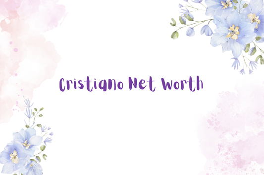Cristiano Net Worth