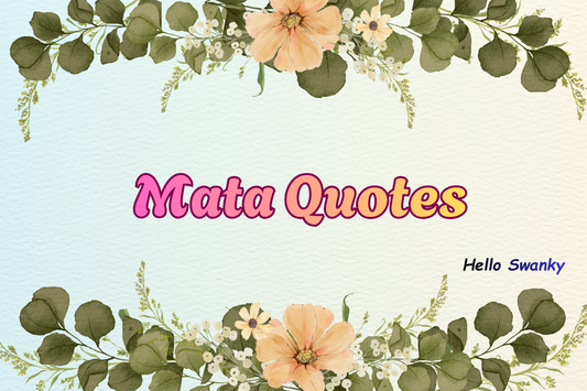 Mata Quotes
