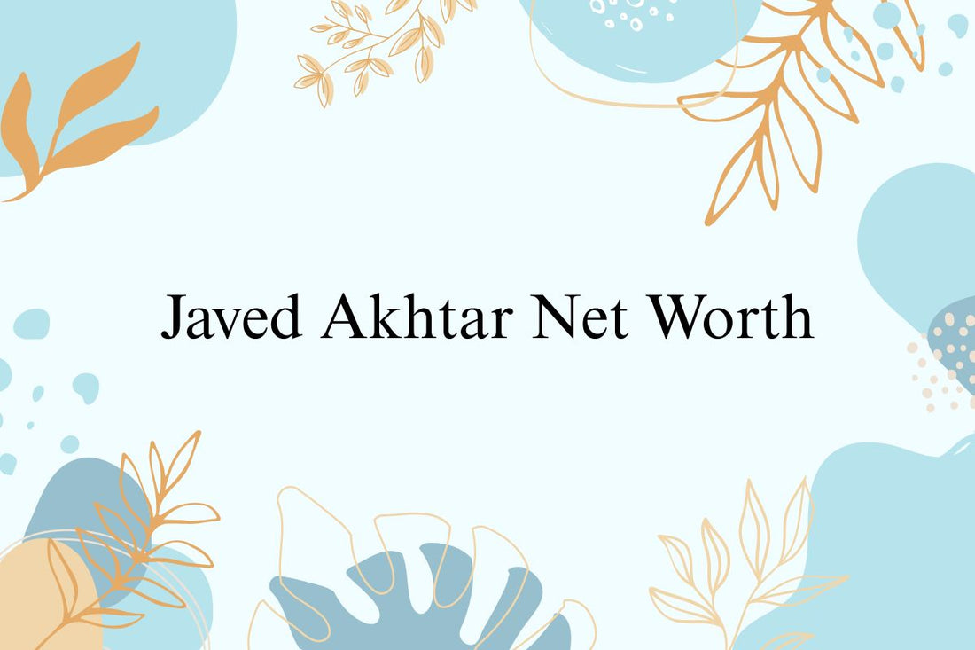 Javed Akhtar Net Worth