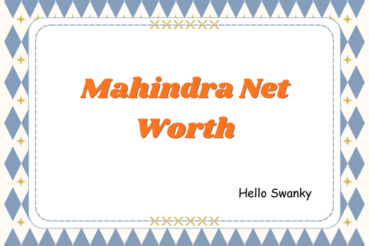 Mahindra Net Worth